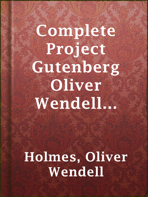 Cover of Complete Project Gutenberg Oliver Wendell Holmes, Sr. Works